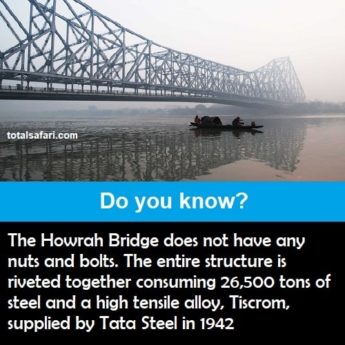 The Howrah Bridge in India does not have any nuts and bolts